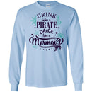 Mermaid T-Shirt Drink Like A Pirate Dance Like A Mermaid For Funny Tee Gifs To Mermaid Lovers CustomCat