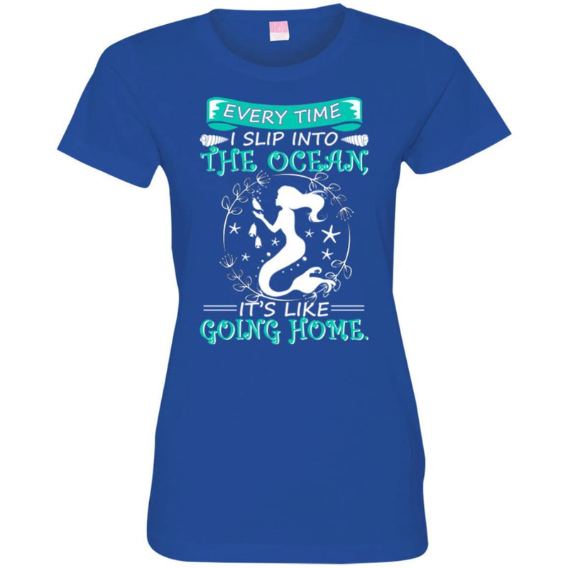 Mermaid T-Shirt Every Time I Slip Into The Ocean It's Like Going Home Mermaid T-Shirt CustomCat