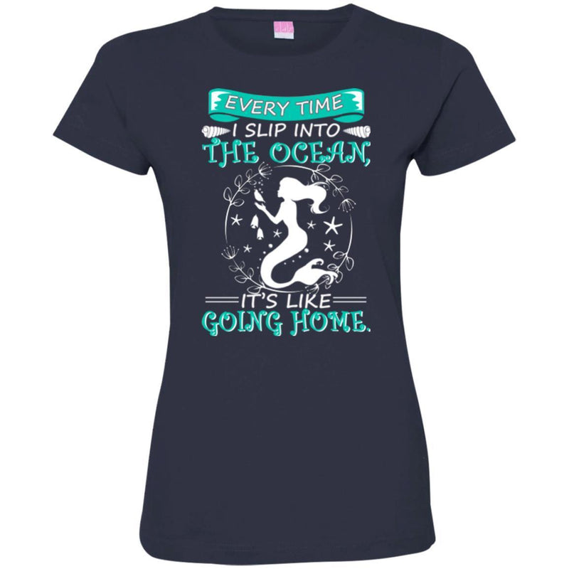 Mermaid T-Shirt Every Time I Slip Into The Ocean It's Like Going Home Mermaid T-Shirt CustomCat