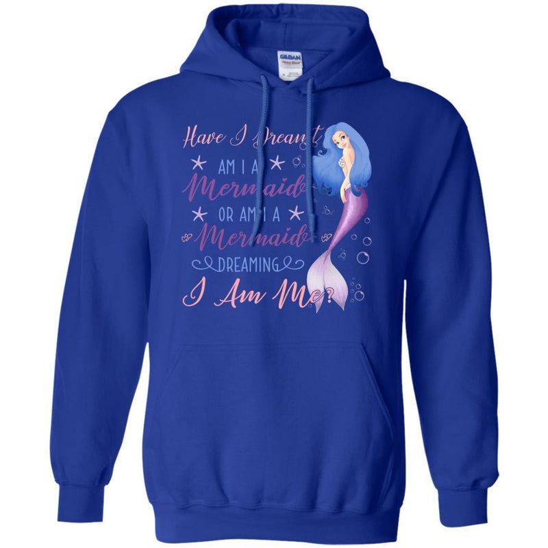 Mermaid T-Shirt Have I Dreamt Am I A Mermaid Or Am I A Mermaid Dreaming I Am Me Tees Shirts CustomCat