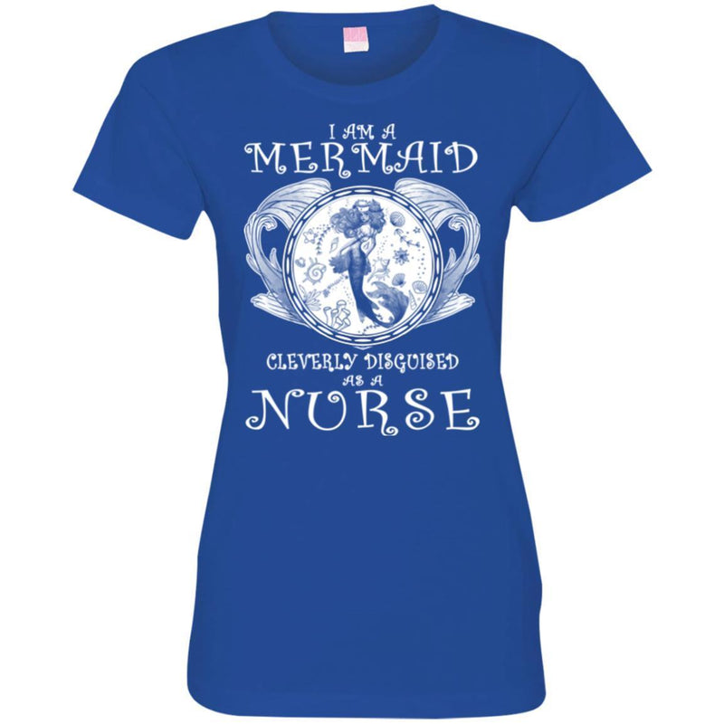 Mermaid T-Shirt I Am A Mermaid Cleverly Disguised As A Nurse Tee Gifts Tee Shirt CustomCat