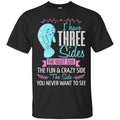 Mermaid T-Shirt I Have Three Sides Quite Fun Crazy & Side You Never Want To See Tee Shirt CustomCat