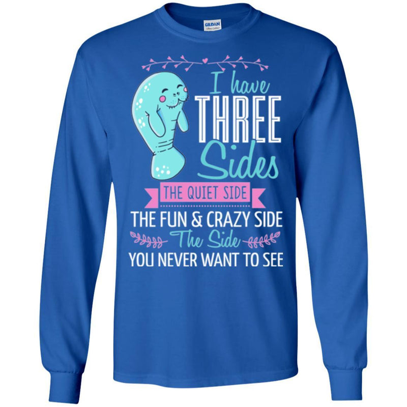 Mermaid T-Shirt I Have Three Sides Quite Fun Crazy & Side You Never Want To See Tee Shirt CustomCat