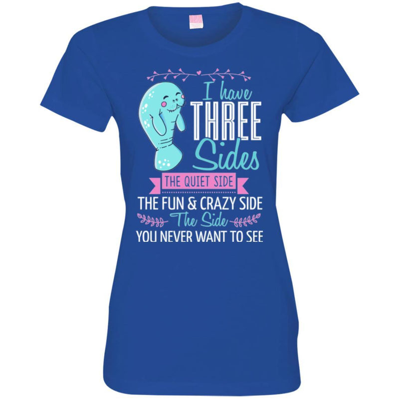 Mermaid T-Shirt I Have Three Sides Quite Fun Crazy & Side You Never Want To See Tee Shirt CustomCat