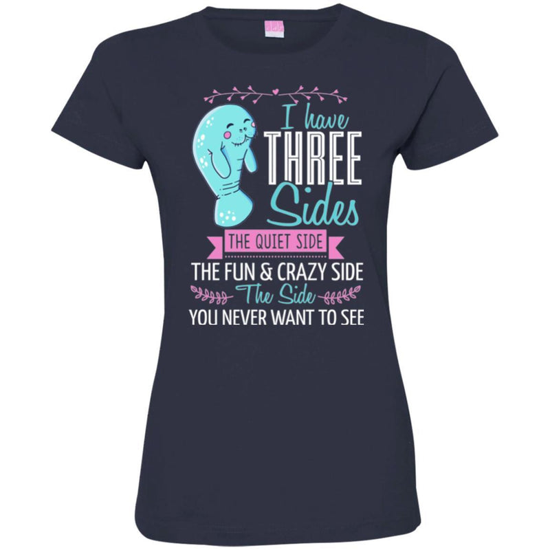 Mermaid T-Shirt I Have Three Sides Quite Fun Crazy & Side You Never Want To See Tee Shirt CustomCat