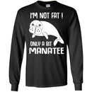 Mermaid T-Shirt I'm Not Fat Only A Bit Manatee For Mermaid Girls Gifts Tee Shirt CustomCat