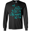 Mermaid T-Shirt Let's Be Mermaid Tee Gifts For Girls Who Want To Be A Mermaid Tee Shirt CustomCat