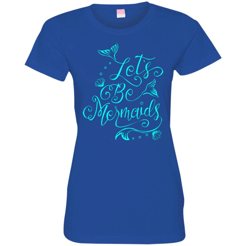 Mermaid T-Shirt Let's Be Mermaid Tee Gifts For Girls Who Want To Be A Mermaid Tee Shirt CustomCat