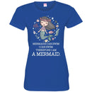 Mermaid T-Shirt Mermaids Can Swim I Can Swim Therefore I Am A Mermaid Cute Funny Tee Gift Shirts CustomCat