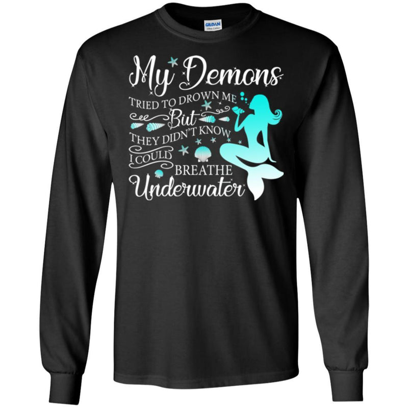 Mermaid T-Shirt My Demons Tried To Drown Me With The Shells Underwater Tee Gifts Tee Shirt CustomCat