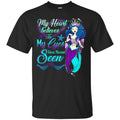 Mermaid T-Shirt My Heart Belives In My Eyes Have Never Seen Mermaid Princess Tee Shirt CustomCat