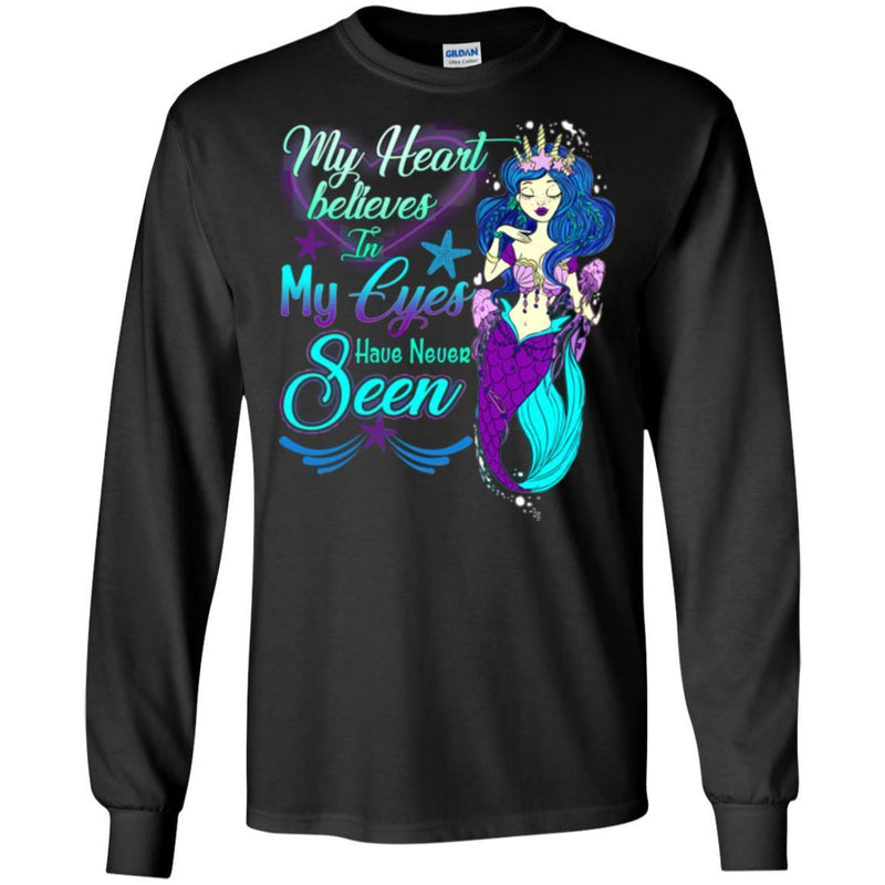 Mermaid T-Shirt My Heart Belives In My Eyes Have Never Seen Mermaid Princess Tee Shirt CustomCat