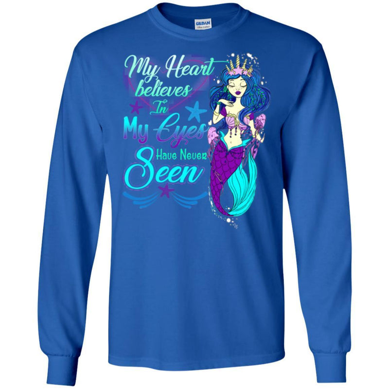 Mermaid T-Shirt My Heart Belives In My Eyes Have Never Seen Mermaid Princess Tee Shirt CustomCat