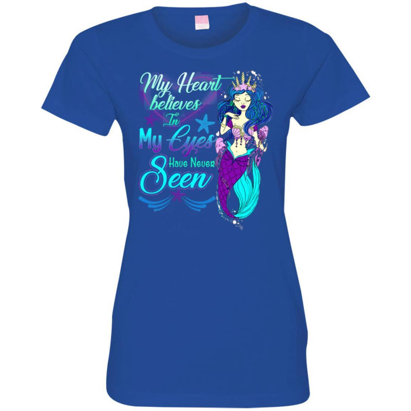 Mermaid T-Shirt My Heart Belives In My Eyes Have Never Seen Mermaid Princess Tee Shirt CustomCat