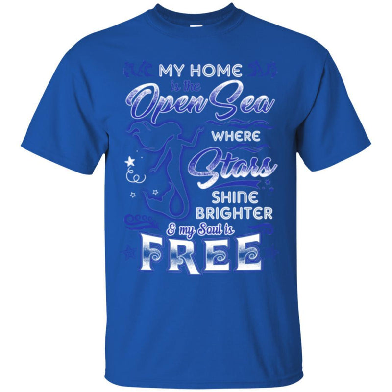 Mermaid T-Shirt My Home Is The Open Sea Where Stars Shine Brighter Tee Gifts Tee Shirt CustomCat