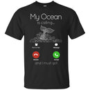 Mermaid T-Shirt My Ocean Is Calling And I Must Go For A Mermaid Lover Tee Gifts Tee Shirt CustomCat
