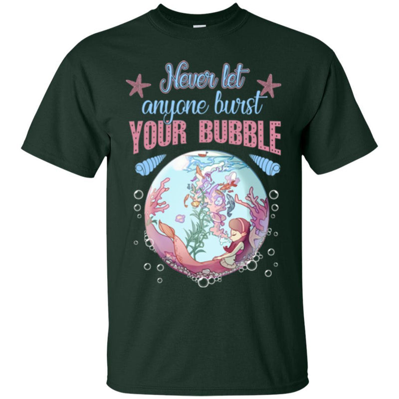 Mermaid T-Shirt Never Let Everyone Burst Your Bubble Shirts CustomCat