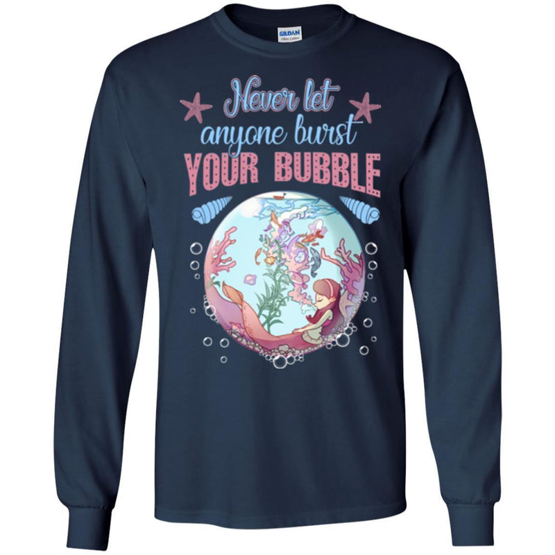 Mermaid T-Shirt Never Let Everyone Burst Your Bubble Shirts CustomCat