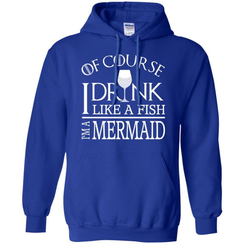 Mermaid T-Shirt Of Course I Drink Like A Fish I Am A Mermaid For Funny Gift Tee Shirt CustomCat