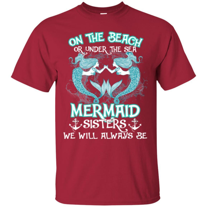 Mermaid T-Shirt On The Beach Or Under The Sea With Mermaid Sisters Gift For Sisters Tee Shirt CustomCat