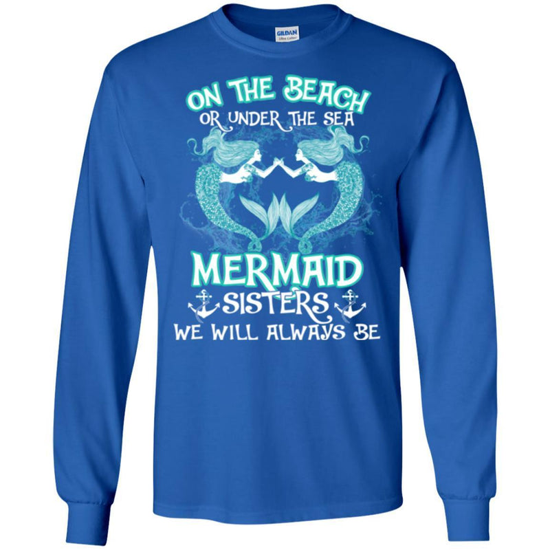 Mermaid T-Shirt On The Beach Or Under The Sea With Mermaid Sisters Gift For Sisters Tee Shirt CustomCat