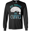 Mermaid T-Shirt Real Mermaids Have Curves For Manatee And Mermaid Lovers Tee Gifts Tee Shirt CustomCat