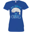 Mermaid T-Shirt Real Mermaids Have Curves For Manatee And Mermaid Lovers Tee Gifts Tee Shirt CustomCat