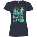 Mermaid T-Shirt Real Mermaids Smoke Seaweed For Girls Who Are Smokers Tee Gift Tee Shirt CustomCat