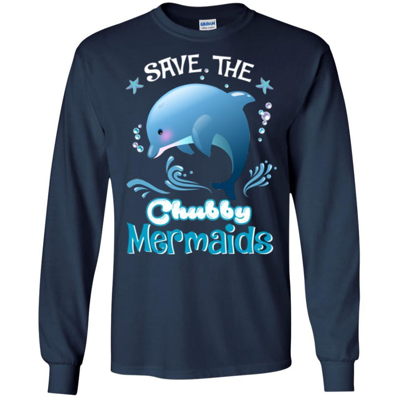 Mermaid T-Shirt Save The Chubby Mermaid Dolphin For Lovely Gifts Tee Gifts Tee Shirt CustomCat