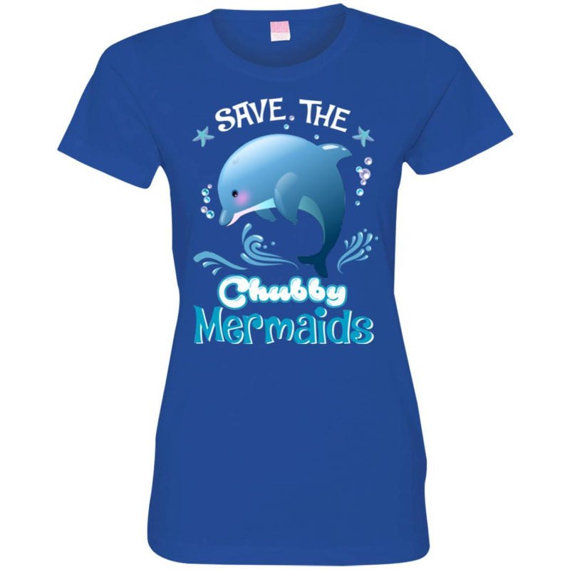 Mermaid T-Shirt Save The Chubby Mermaid Dolphin For Lovely Gifts Tee Gifts Tee Shirt CustomCat