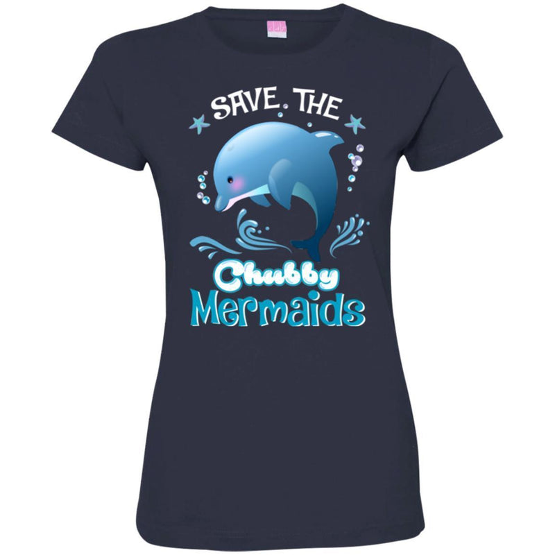 Mermaid T-Shirt Save The Chubby Mermaid Dolphin For Lovely Gifts Tee Gifts Tee Shirt CustomCat