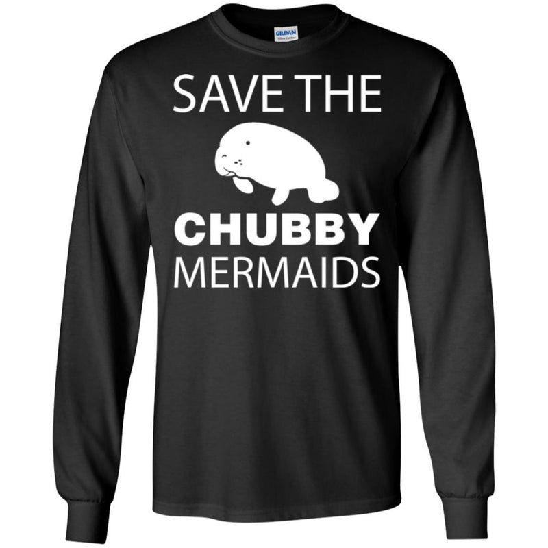 Mermaid T-Shirt Save The Chubby Mermaid Manatee For Lovely Gifts Tee Gifts Tee Shirt CustomCat