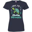 Mermaid T-Shirt Save The Chubby Mermaid Turtle For Lovely Gifts Tee Gifts Tee Shirt CustomCat
