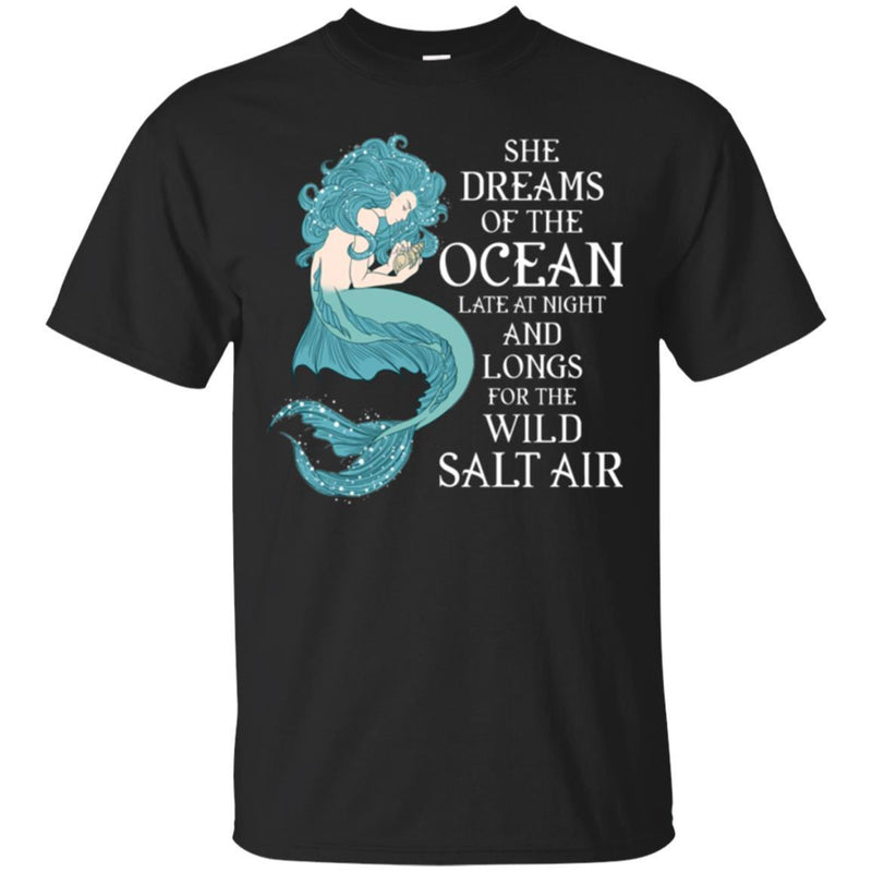 Mermaid T-Shirt She Dreams Of The Ocean For The Wild Salt Air For A Dream Gifts Tee Shirt CustomCat