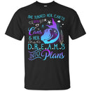 Mermaid T-Shirt She Turned Her Can't Into Cans & Hers Dreams Into Plans Tee Shirt CustomCat
