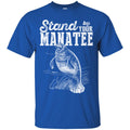 Mermaid T-Shirt Stand By Your Manatee For Manatee Lovers T-Shirt CustomCat