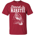 Mermaid T-Shirt Stand By Your Manatee For Manatee Lovers T-Shirt CustomCat