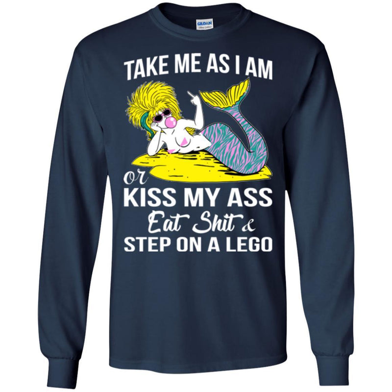 Mermaid T-Shirt Take Me As I Am Or Kiss My Ass Eat Shit For Funny Gifts Tee Shirt CustomCat