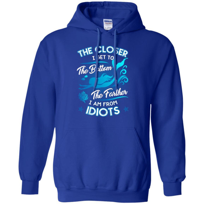 Mermaid T-Shirt The Closer I Get To The Bottom Father I'm From Idiots Tee Shirt CustomCat