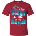 Mermaid T-Shirt The Ocean Is My Boyfriend For Funny Girl Who Loves Mermad T-Shirt Gifts CustomCat