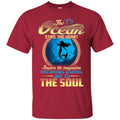 Mermaid T-Shirt The Ocean Stirs The Heart & Brings Eternal Joy To Soul Tee Shirt CustomCat