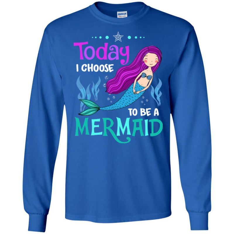 Mermaid T-Shirt Today I Choose To Be A Mermaid Under The Sea For Birthday Gifts Tee Shirt CustomCat