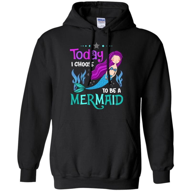 Mermaid T-Shirt Today I Choose To Be A Mermaid Under The Sea For Birthday Gifts Tee Shirt CustomCat