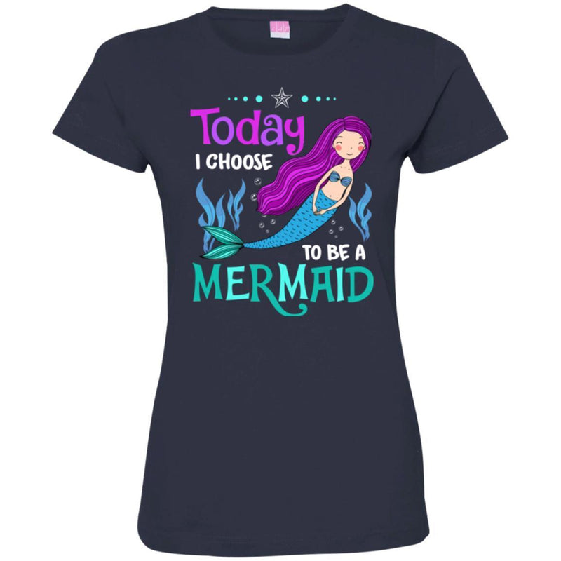 Mermaid T-Shirt Today I Choose To Be A Mermaid Under The Sea For Birthday Gifts Tee Shirt CustomCat