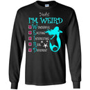 Mermaid T-Shirt Yeah I Am Weird Wonderful Exciting Interesting Real Different Mermaid Tee Shirt CustomCat