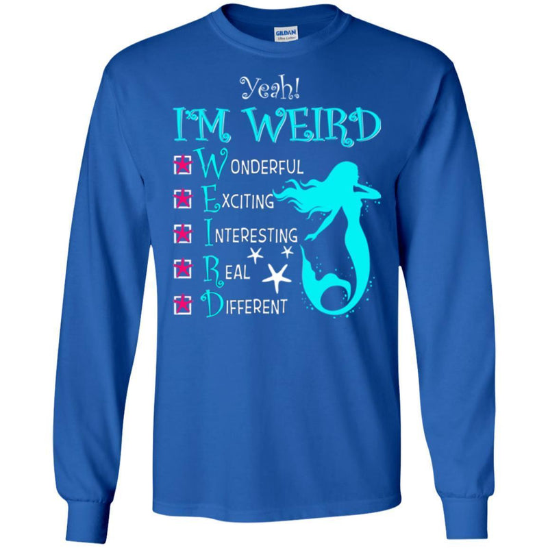 Mermaid T-Shirt Yeah I Am Weird Wonderful Exciting Interesting Real Different Mermaid Tee Shirt CustomCat