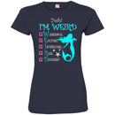 Mermaid T-Shirt Yeah I Am Weird Wonderful Exciting Interesting Real Different Mermaid Tee Shirt CustomCat