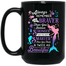 Mermaids_11oz - 15oz Black MugMermaid Coffee Mug Always Remember You Are Braver Than You Believe Stronger Than You Seen 11oz - 15oz Black Mug