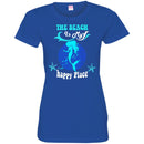 Mermiad T-Shirt The Beach Is Mermaid Happy Place Tee Gifts Tee Shirt CustomCat