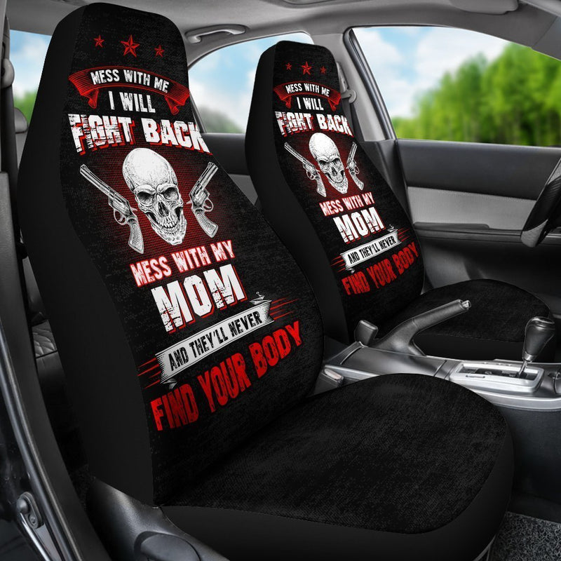 Mess With My Mom They'll Never Find Your Body - Car Seat Covers (Set Of 2)